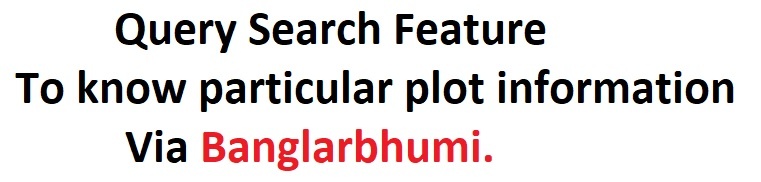 Query Search using to know particular plot information Source From banglarbhumi.gov.in Portal